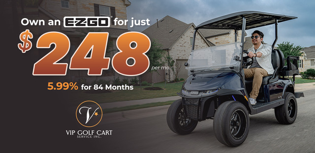 Own an E-Z-GO for just $248 per month. 5.99% for 84 Months 